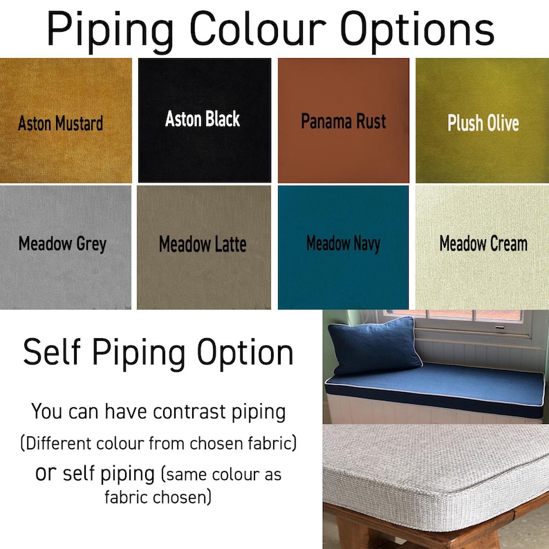 May include: A color chart displaying eight fabric options labeled Aston Mustard, Aston Black, Panama Rust, Plush Olive, Meadow Grey, Meadow Latte, Meadow Navy, and Meadow Cream. Below, text explains contrast and self-piping options for cushions.