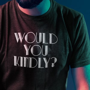 Video Game TShirt Would You Kindly Gamer RPG Twitch Gaming Clothing