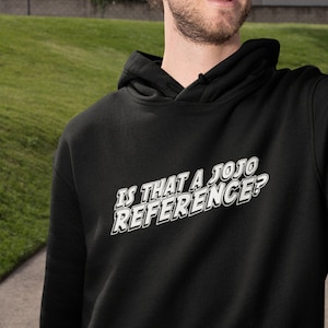 Bizarre Anime Hoodie Is That A Jojo Reference Japanese Manga Unisex Otaku Fan Sweatshirt