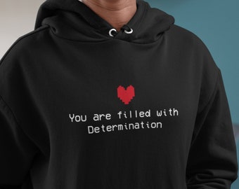 Gamer Gaming Hoodie You Are Filled With Determination Meme Sweater Video Games Clothing