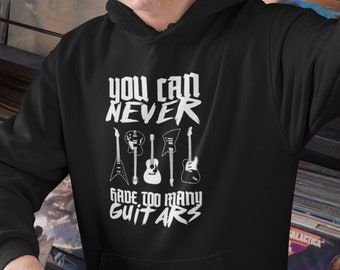 Guitarist Hoodie Never Have too Many Guitars Sweatshirt Unisex Musician Hoody