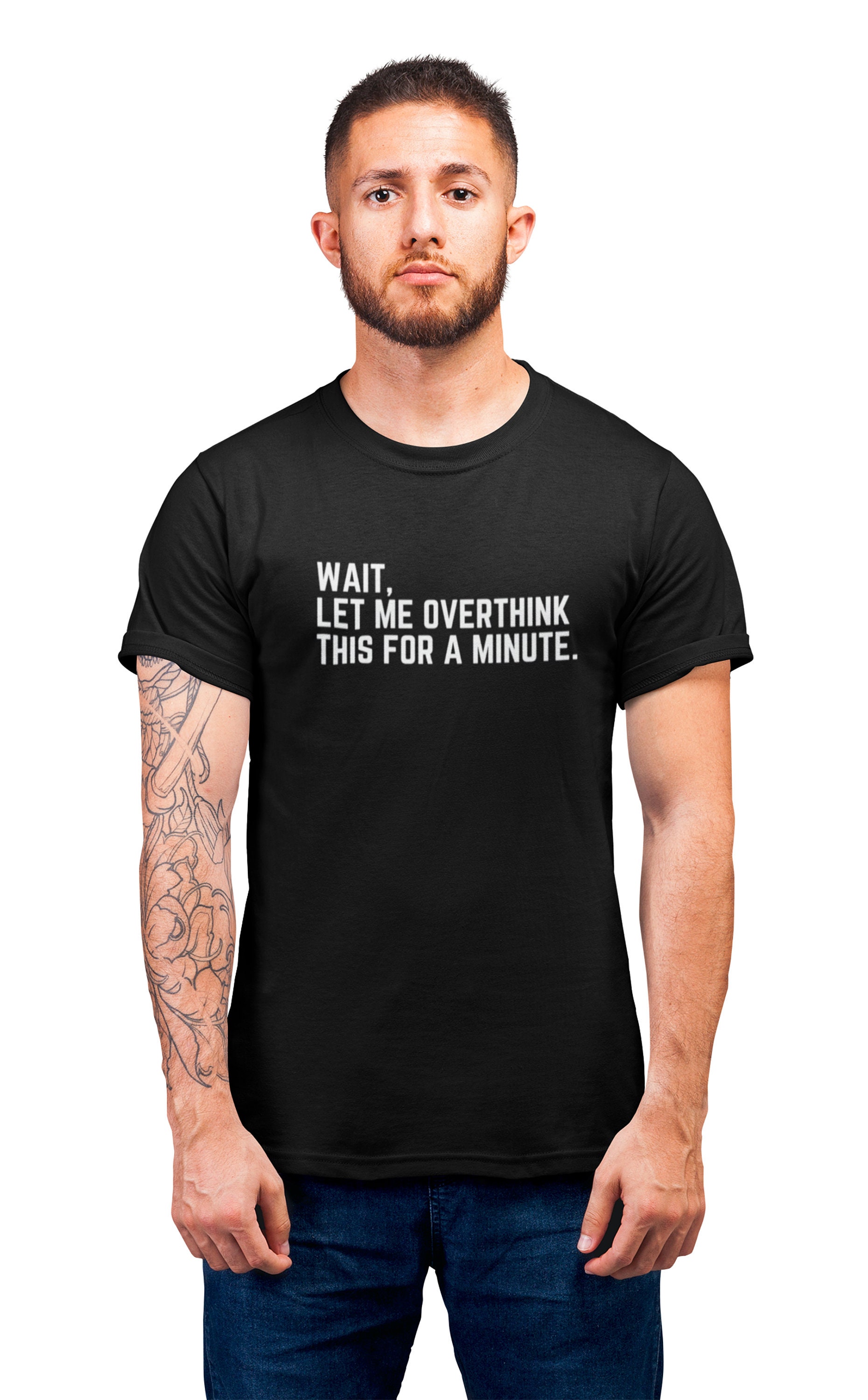 Funny Meme TShirt Wait Let Me Overthink This Humour Slogan | Etsy