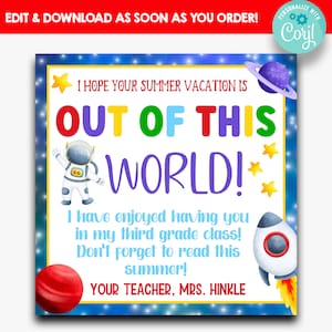 May include: A colorful printable sign with an astronaut and a rocket ship. The text reads "I hope your summer vacation is out of this world! I have enjoyed having you in my third grade class! Don't forget to read this summer! Your teacher, Mrs. Hinkle."