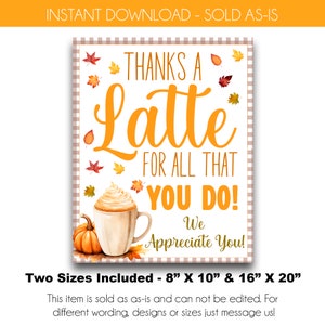 INSTANT DOWNLOAD | Thanks a Latte for All You Do Fall Party Appreciation Sign | Thanksgiving Party Sign | Staff/Teacher Appreciation Sign