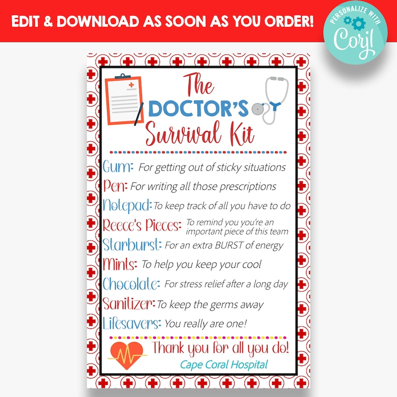 May include: A white poster with a red cross border features the text "The Doctor's Survival Kit." The kit includes items like gum, a pen, notepad, Reece's Pieces, Starburst, mints, chocolate, sanitizer, and Lifesavers. The poster ends with "Thank you for all you do!"