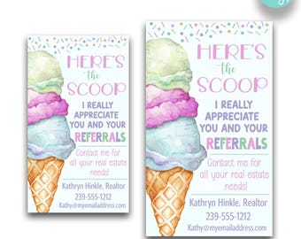 May include: A colourful ice cream cone business card with the text "Here's the Scoop" and the message "I really appreciate you and your referrals". The card includes contact information for a realtor.