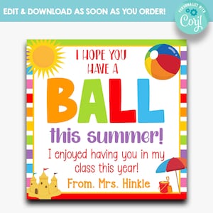 EDITABLE I Hope You Have a Ball This Summer Treat Tags for Kids | Beach Ball End of School Gift Tag | Printable Kids Favor Tags