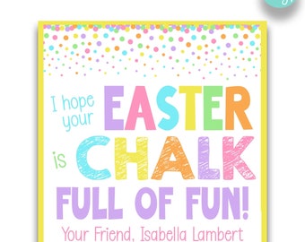 May include: A printable Easter sign with a yellow background and colorful polka dots. The sign says "I hope your Easter is chalk full of fun!" and is signed "Your Friend, Isabella Lambert".