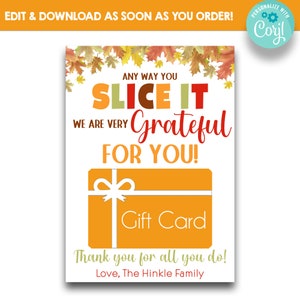 EDITABLE Any Way You Slice it We Are Grateful For You Thanksgiving Gift Card Holder | Fall Pie Gift Card Holder | Thanksgiving Appreciation