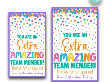 May include: Two printable signs with a confetti background. The signs say "You are an Extra Amazing Team Member! Thanks for all you do! From, Southwestern Trucking". The signs are available in two sizes: 2 inches by 3.5 inches and 2.5 inches by 4 inches.