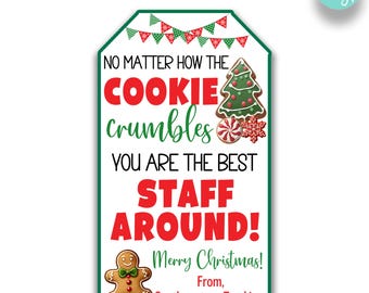 May include: A green and red Christmas gift tag with a gingerbread cookie design. The tag reads "No matter how the cookie crumbles you are the best staff around!" Merry Christmas! From, Southwestern Trucking.
