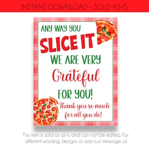 INSTANT DOWNLOAD | Pizza Appreciation Lunch Sign | Any Way You Slice it We are Grateful for You Sign | Staff or Teacher Appreciation