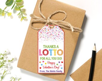 May include: A colorful gift tag with a white background and confetti. The tag says "Thanks a Lotto for all you do! Happy Valentine's Day! From, The Hinkle Family".