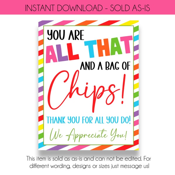 INSTANT DOWNLOAD | You Are All That & a Bag of Chips Sign | Printable Appreciation Sign | Teacher Appreciation Sign | Employee Appreciation