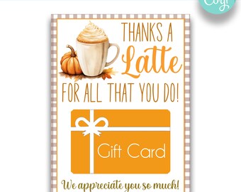 May include: A printable gift card design with a fall theme. The design features a cup of latte, a pumpkin, and fall leaves. The text reads "Thanks a Latte for all that you do!" and includes a gift card area with a bow. The text "We appreciate you so much! Love, The Hinkle Family" is at the bottom of the design.