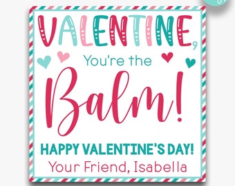 May include: A Valentine's Day card with a pink, blue, and green striped border. The card says "Valentine, You're the Balm! Happy Valentine's Day! Your Friend, Isabella".