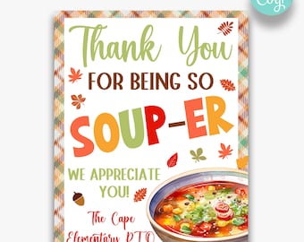 May include: A printable thank you sign with a fall theme. The sign says "Thank You For Being So Soup-er We Appreciate You! The Cape Elementary PTO". The sign has a bowl of soup with vegetables and a red tomato on top.