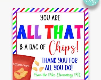 May include: A colourful printable thank you card for teachers with the text "You are all that & a bag of chips! Thank you for all you do! From the Pike Elementary PTO". The card features a cartoon bag of potato chips.