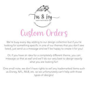 May include: White background with the text "Tris & Ivy PARTY PRINTABLES" in a circular design. Below, the words "Custom Orders" are in pink script. The text explains custom design services.