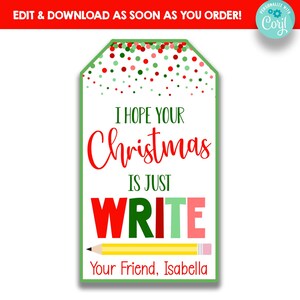 EDITABLE Hope Your Christmas is Just Write Kid&#39;s Gift Tags | Christmas Pencil Treat Tag | School Holiday Party Favor Tags