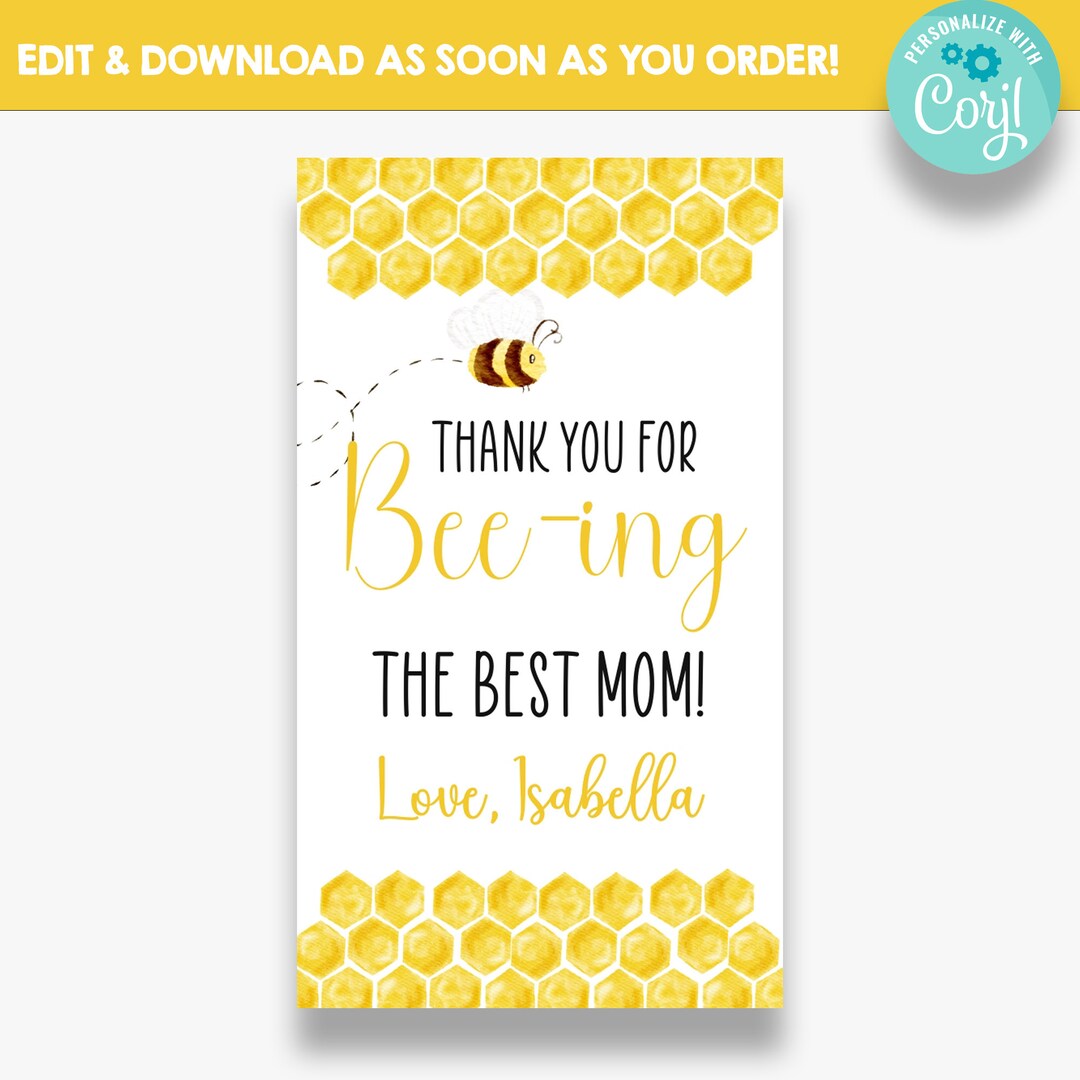 EDITABLE Thank You for Bee-ing the Best Mom Gift Tags | Honey Bee ...