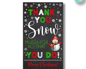 May include: A chalkboard style thank you card with a snowman illustration. The card says "Thank You Snow Much For All That You Do!" and "Merry Christmas!" with the text "From, The Hinkle Family" at the bottom.