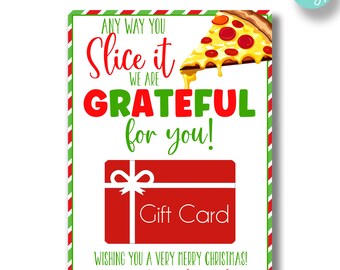 EDITABLE Christmas Pizza Gift Card Holder | Any Way You Slice It We Are Grateful For You Christmas Gift Card Holder | Gift Tags