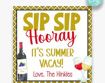EDITABLE Sip Sip Hooray It's Summer Vacay Wine Gift Tags | Printable Wine Gift Tags | End of School Teacher Gift Labels