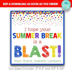 May include: A colorful printable sign with confetti border that says "I hope your SUMMER BREAK is a BLAST!" and "Your friend, Isabella Lambert". The sign is available in two sizes: 2" x 2" and 3.5" x 3.5".