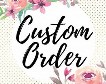 Custom Order for Dinakar Iyer