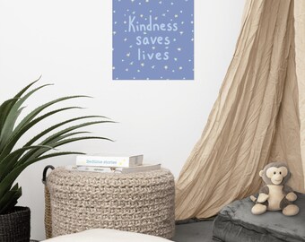 Kindness Saves Lives - Periwinkle Poster