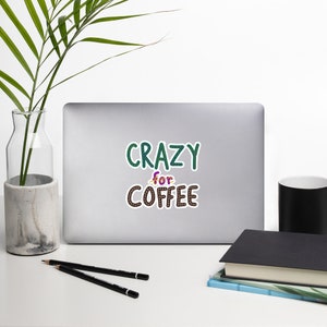 Crazy for Coffee - Pegatinas sin burbujas