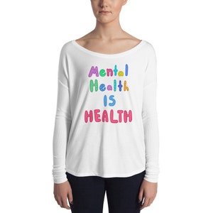 Mental Health IS HEALTH - Ladies&#39; Long Sleeve Tee