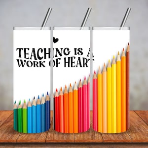 Bundle of Three*** teaching is a work of heart. 3 images/color 20oz skinny PNG download.