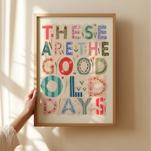 Good Old Days, Positivity Print, Affirmation Print, Rainbow Print, Typography Print, Quote wall Art, Wall Art, Gallery Wall, Kid