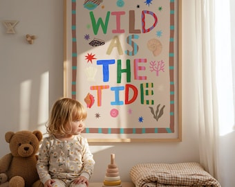 Wild As The Tide Print: Colorful Typography Wall Art