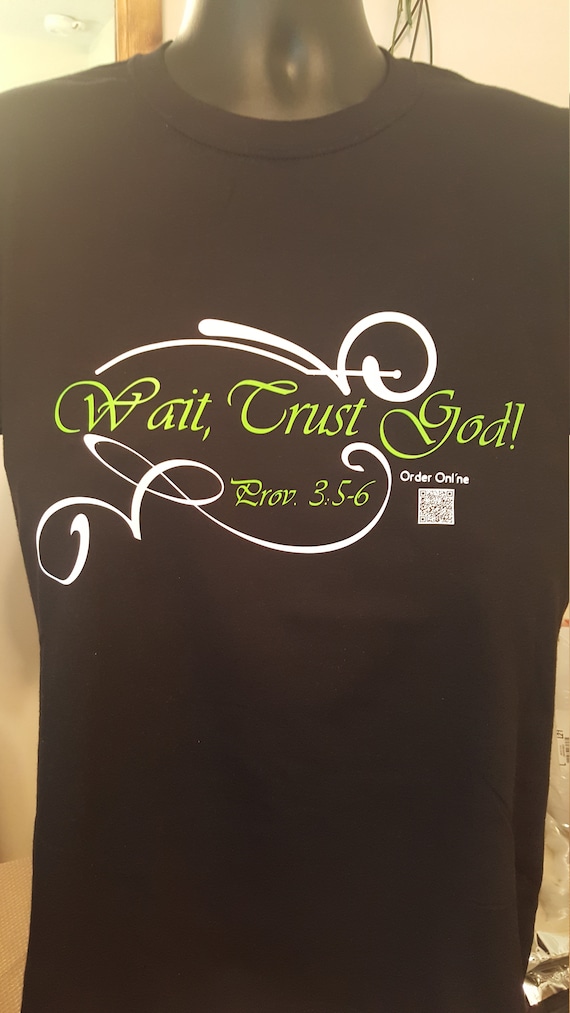 Wait Trust God T-Shirt