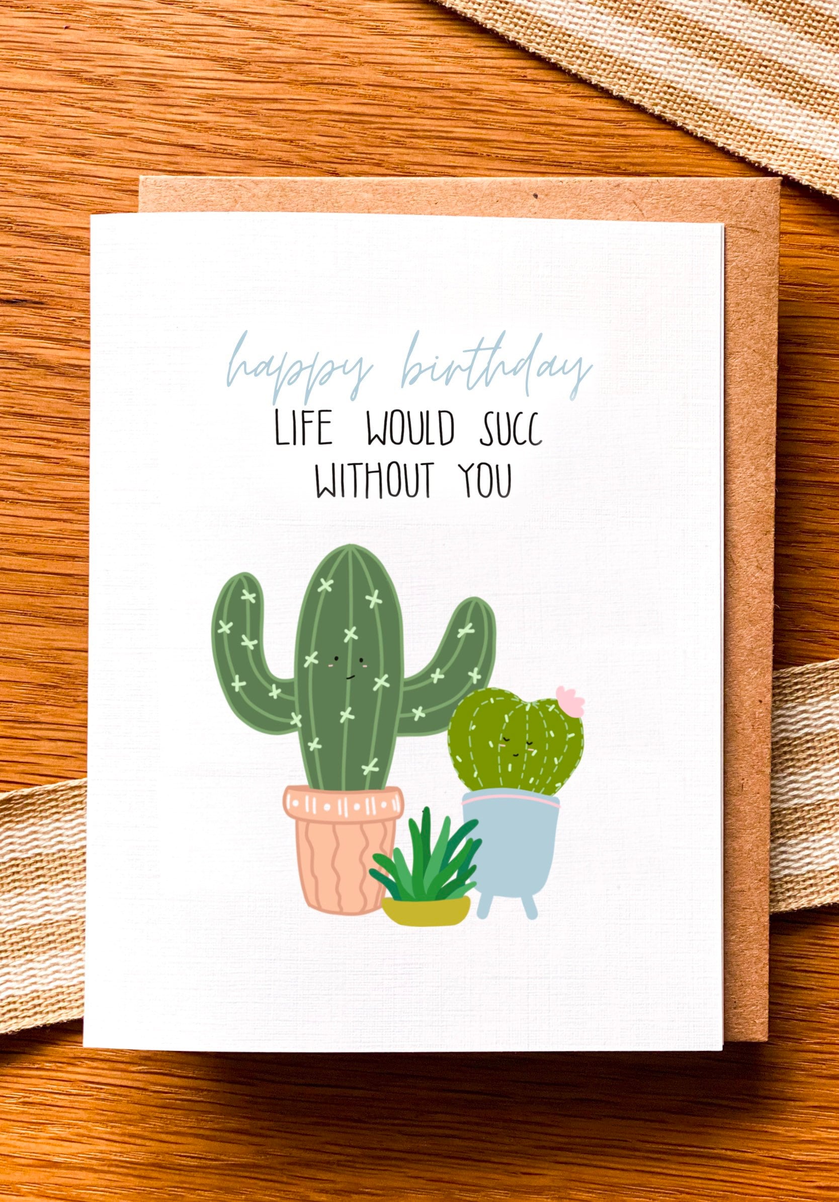 Life Would Succ Without You Birthday Card - Cactus Pun Card