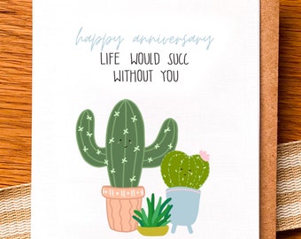 Life Would Succ Without You Birthday Card Cactus Card Succulent Card ...