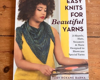 Easy Knits for Beautiful Yarns