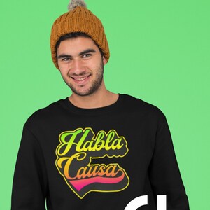 Habla Causa (Sweatshirt) || Peruvian Sweatshirt || Peruvian Gift || Latin Gift