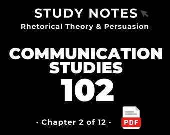 Communication Studies 102 — Rhetorical Theory & Persuasion • Study Notes PDF • Cheat Sheet • #2