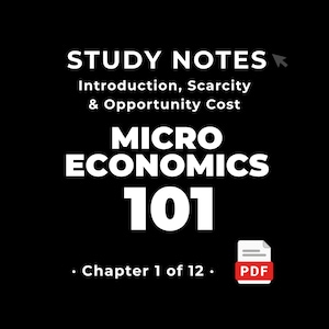 Microeconomics 101 — Intro, Scarcity & Opportunity Cost • Study Notes PDF • Cheat Sheet • #1
