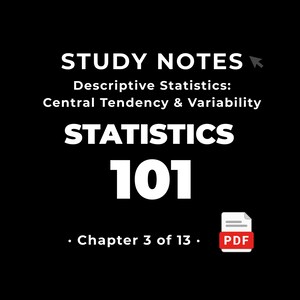 Statistics 101 — Descriptive Statistics, Central Tendency and Variability • Study Notes PDF • Cheat Sheet • #3