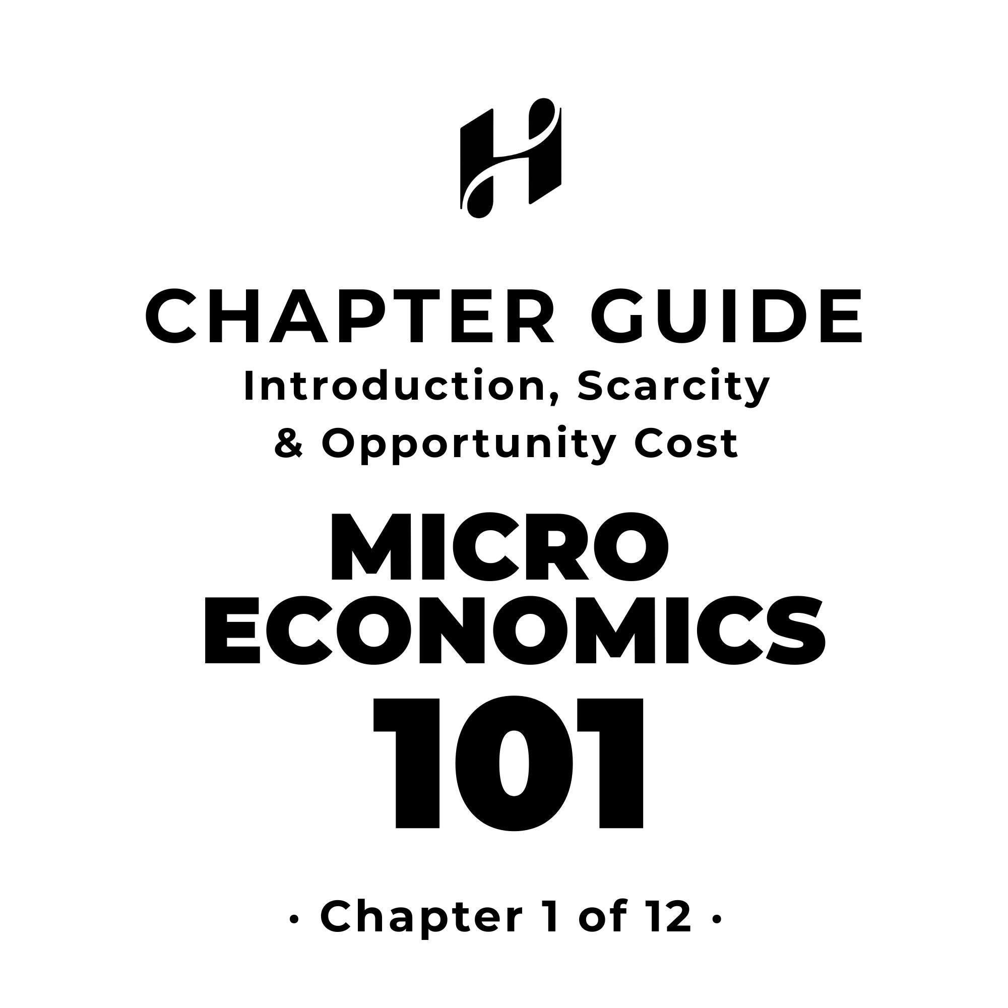 Microeconomics 101 — Chapter 1 Summary : Intro, Scarcity & Opportunity ...