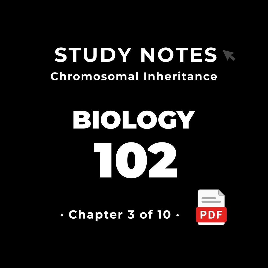 Biology 102 — Chromosomal Inheritance • Study Notes PDF • Cheat Sheet ...