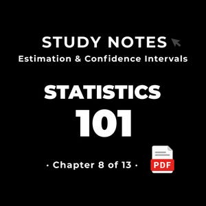 Statistics 101 — Estimation & Confidence Intervals • Study Notes PDF • Cheat Sheet • #8