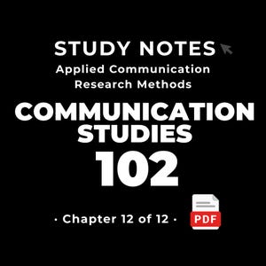 Communication Studies 102 — Applied Communication Research Methods • Study Notes PDF • Cheat Sheet • #12