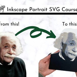 May include: A graphic design course showing a before and after image of a portrait of Albert Einstein. The before image is a photograph of Einstein. The after image is a stylized, layered, vector illustration of Einstein. The text "Inkscape Portrait SVG Course" is at the top of the image. The text "Go from this!" is below the before image. The text "To this!" is below the after image.