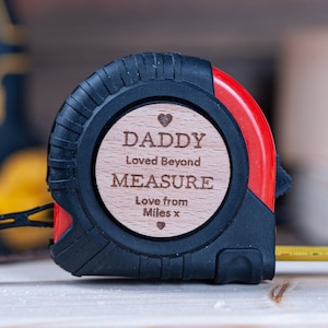 Fathers Day Gift, Personalised Tape Measure, Laser engraved with Loved Beyond Measure